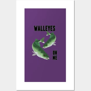 Walleyes On Me Posters and Art